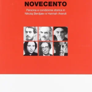 Offerta Speciale Davanti al Novecento. Persona e condizione storica in Nikolaj Berdjaev e Hannah Arendt
