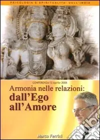 Promozione Esclusiva Armonia nelle relazioni. Dall‘ego all‘amore. Audiolibro. CD Audio formato MP3