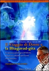 Il viaggio di Dante e la Bhagavad Gita. Inferno, purgatorio. Audiolibro. CD Audio formato MP3 Solo Oggi