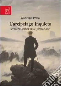 L‘arcipelago inquieto. Percorsi storici sulla formazione Super Prezzo