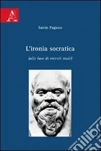 L‘ironia socratica (alla luce di recenti studi) Scelto Dai Clienti