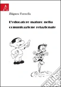 Popolare L‘educatore maturo nella comunicazione relazionale