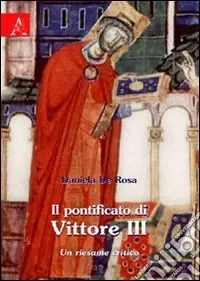 Il pontificato di Vittore III. Un riesame critico Prezzo Ridotto