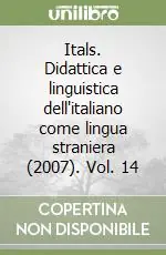 Itals. Didattica e linguistica dell‘italiano come lingua straniera (2007). Vol. 14 Prezzo Conveniente
