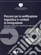 Percorsi per la certificazione linguistica in contesti di immigrazione. Definizione dell‘utenza. Specificazioni degli esami. Prospettive future A Buon Prezzo