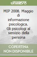 Sconto MIP 2008. Maggio di informazione psicologica. Gli psicologi al servizio della persona