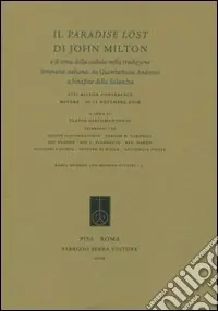 Il «Paradise lost» di John Milton e il tema della caduta nella tradizione letteraria italiana da Giambattista Andreini a Serafino della Salandra Prezzo Scontato