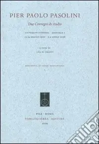 Ultimissimo Modello Pier Paolo Pasolini. Due Convegni di studio (Université Stendhal, Grenoble 3, 23-24 maggio 2007; 3-4 aprile 2008)
