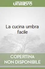La cucina umbra facile Solo Oggi