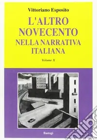 Popolare L‘altro Novecento nella narrativa italiana. Vol. 10