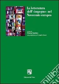 Prezzo Basso La letteratura dell‘«impegno» nel Novecento europeo