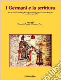 Super Prezzo I germani e la scrittura. Atti del 33° Convegno dell‘Associazione italiana di filologia germanica
