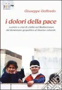 Spedizione Espresso I dolori della pace. Scontro o crisi di civiltà nel Mediterraneo dal darwinismo geopolitico al disarmo culturale