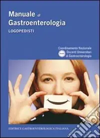 Manuale di gastroenterologia. Logopedisti. Ediz. illustrata Prezzo Di Fabbrica