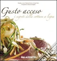 Prezzo Conveniente Gusto acceso. I segreti della cottura a legna