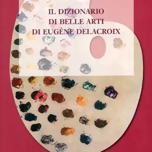 Occasione Il dizionario di belle arti di Eugène Delacroix