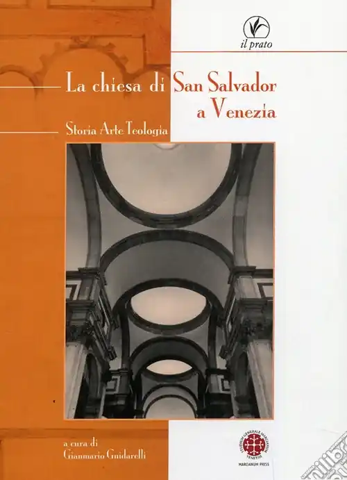 La chiesa di San Salvador a Venezia. Storia, arte, teologia Consegna Rapida