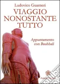 Viaggio nonostante tutto. Appuntamento con Bauhbali Compra Adesso