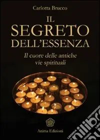 Promozione Esclusiva Il segreto dell‘essenza. Il cuore delle antiche vie spirituali