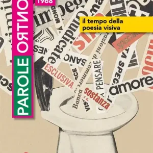 Acquista Ora Parole contro. Il tempo della poesia visiva 1963-1968