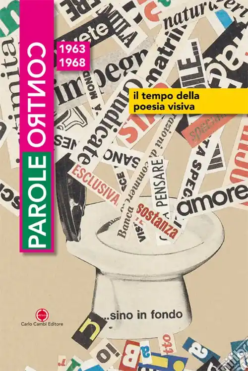 Acquista Ora Parole contro. Il tempo della poesia visiva 1963-1968