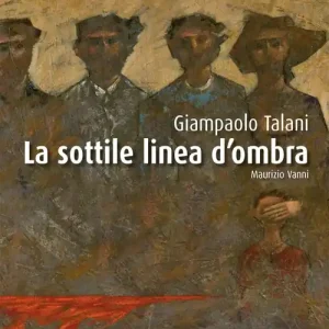 Di Tendenza Giampaolo Talani. La sottile linea d‘ombra. Ediz. italiana e inglese