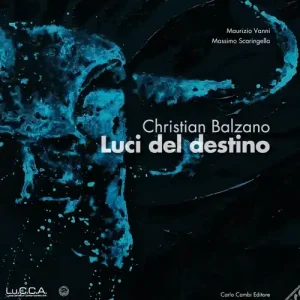 Christian Balzano. Luci del destino. Ediz. italiana, inglese e spagnola Consegna Rapida
