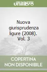 Nuova giurisprudenza ligure (2008). Vol. 3 Reso Gratuito
