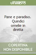 Ultimissimo Modello Pane e paradiso. Quindici omelie in diretta