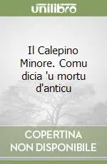 Il Calepino Minore. Comu dicia ‘u mortu d‘anticu Nuova Collezione