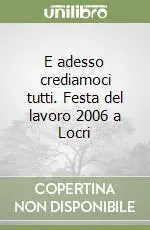 Prezzo Scontato E adesso crediamoci tutti. Festa del lavoro 2006 a Locri