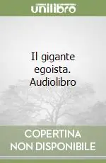 Direttamente Dal Produttore Il gigante egoista. Audiolibro