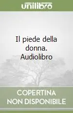 Prezzo Di Fabbrica Il piede della donna. Audiolibro