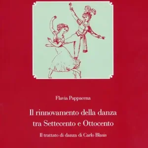 Il rinnovamento della danza tra Settecento e Ottocento. Il Trattato di danza di Carlo Blasis Solo Oggi