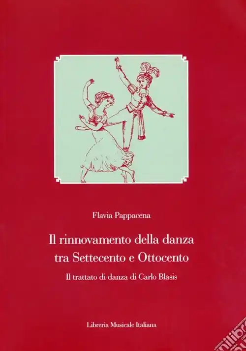 Il rinnovamento della danza tra Settecento e Ottocento. Il Trattato di danza di Carlo Blasis Solo Oggi