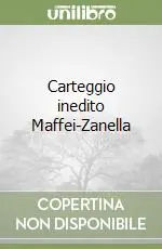 Carteggio inedito Maffei-Zanella Promozione