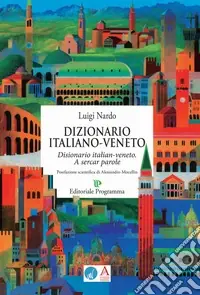 Dizionario italiano-veneto. A sercar parole Subito Disponibile
