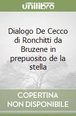 Dialogo De Cecco di Ronchitti da Bruzene in prepuosito de la stella Offerta