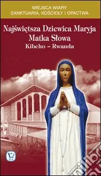 Prezzo Ridotto Najswietsza dziewica Maryja matka slowa. Kibeho-Ruanda