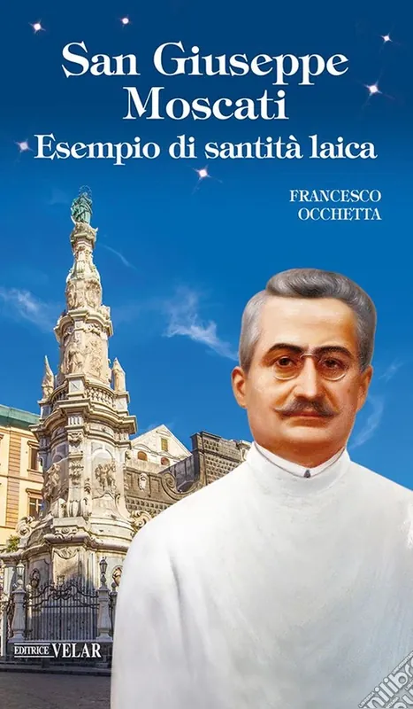 Ordina Subito San Giuseppe Moscati. Esempio di santità laica