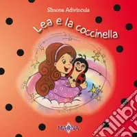 Lea e la coccinella. Ediz. illustrata Sconto