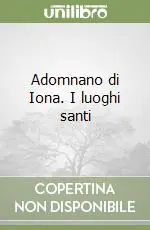 Adomnano di Iona. I luoghi santi A Buon Prezzo