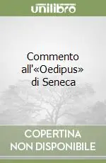 Commento all‘«Oedipus» di Seneca Di Tendenza