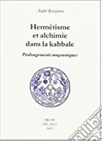 Compra Online Hermétisme et alchimie dans la kabbale. Prolongements maçonniques