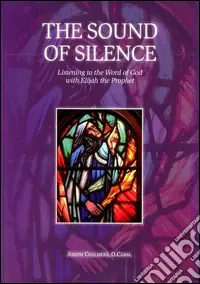 Occasione The sound of silence. Listening to the word of God with Elijah the prophet