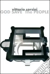 Vittorio Corsini. God save the people. Ediz. italiana e inglese Prezzo Di Fabbrica
