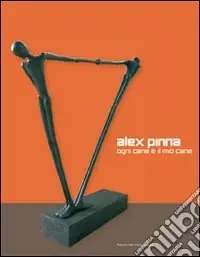 Quantità Limitata Alex Pinna. Ogni cane è il mio cane