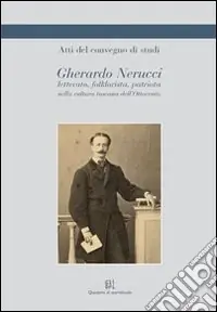 Gherardo Nerucci letterato, folklorista, patriota nella cultura toscana dell‘Ottocento Professionale