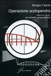 Offerta Speciale Operazione scolopendra (altro che Bush, qui comanda sempre Apollo!)