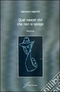 Occasione Imperdibile Quel nascer vivi che non si spiega